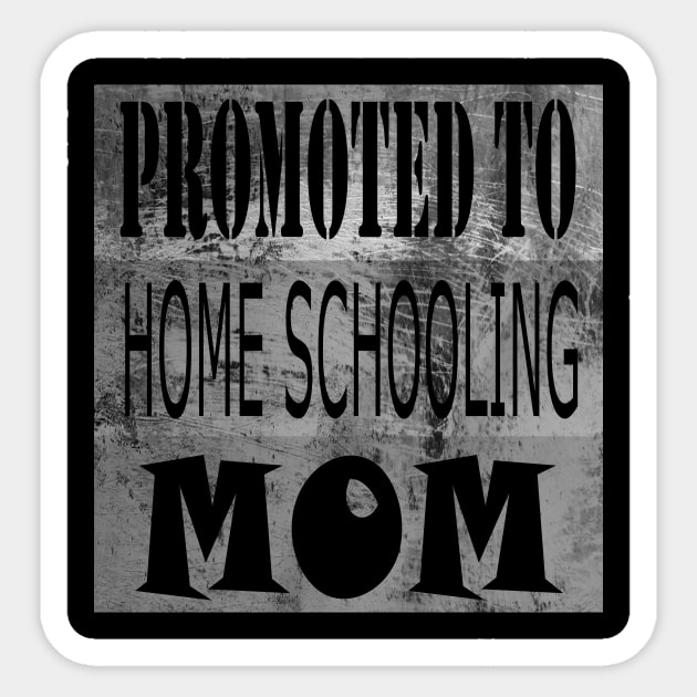 PROMOTED TO HOME SCHOOLING MOM Sticker by hippyhappy